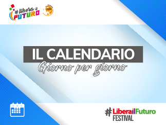 #LiberailFuturoFestival: il calendario delle attività diviso per giorni